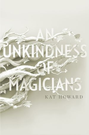 [An Unkindness of Magicians 01] • An Unkindness of Magicians